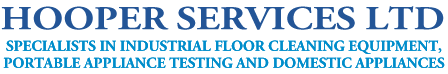 Hooper Services Limited - Specialists in industrial floor cleaning equipment, portable appliance testing and domestic appliances